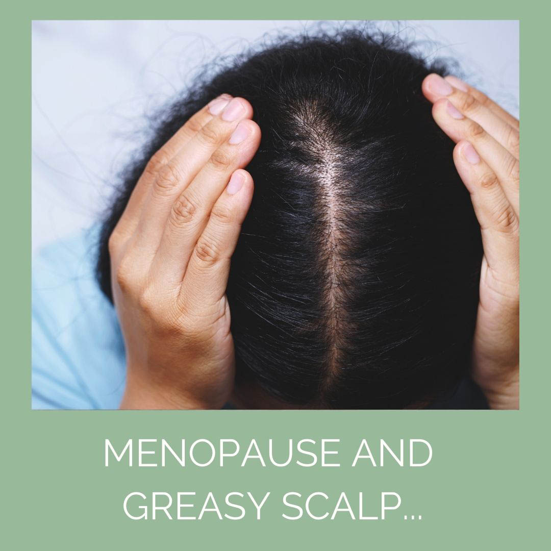 Struggling with Menopause and Greasy Hair? Here's Our Guide to Help -  Odylique